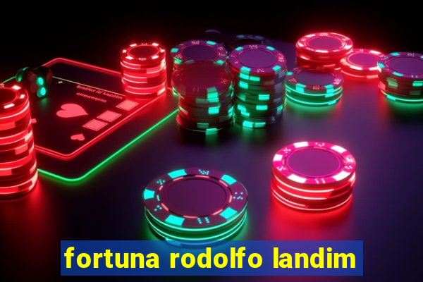 fortuna rodolfo landim